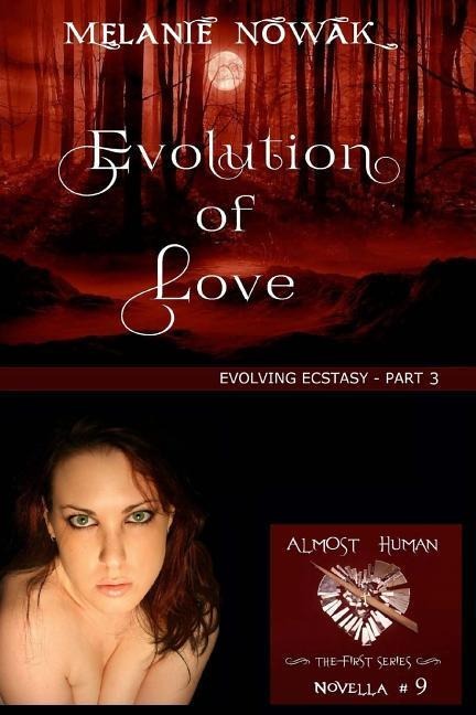 Evolution of Love: (Evolving Ecstasy - Part 3)