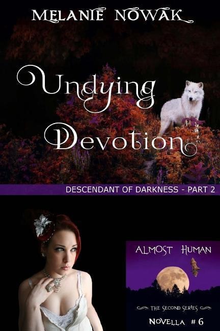 Undying Devotion: (Descendant of Darkness - Part 2)