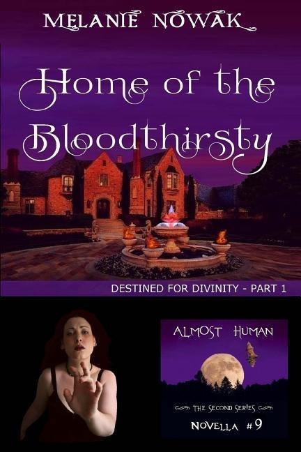 Home of the Bloodthirsty: (Destined for Divinity - Part 1)