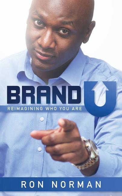 Brand U!: Reimagining Who You Are
