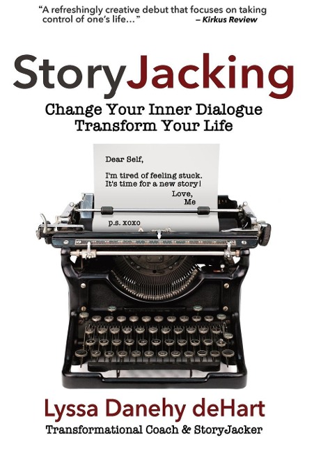 StoryJacking: Change Your Inner Dialogue, Transform Your Life