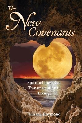 The New Covenants: Spiritual Laws for Transformational Living