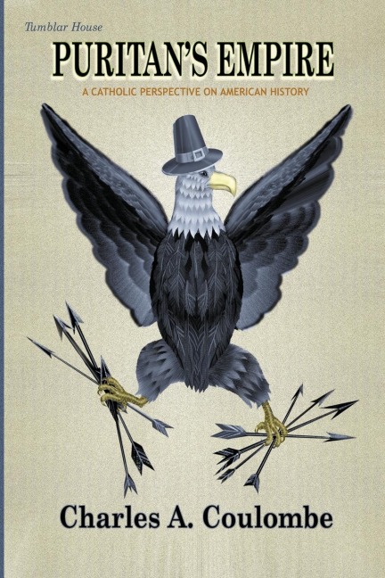 Puritans Empire: A Catholic Perspective on American History