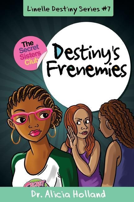 Linelle Destiny #7: Destinys Frenemies