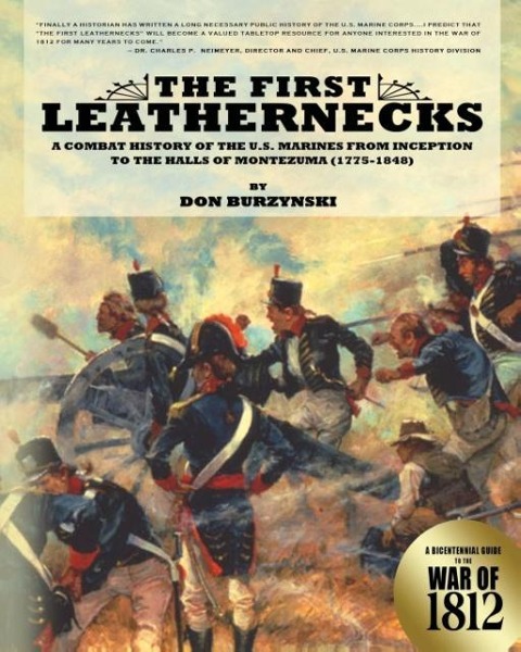 The First Leathernecks: A Combat History of the U.S. Marines from Inception to the Halls of Montezuma