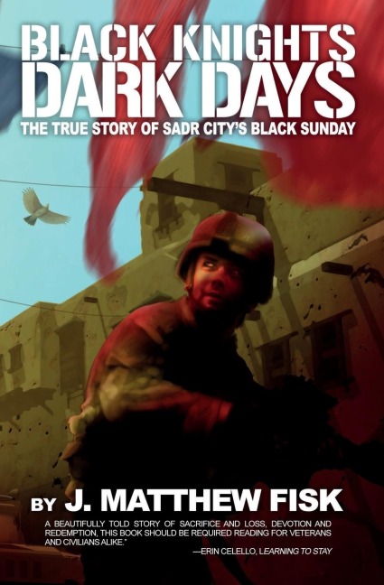 Black Knights, Dark Days: The True Story of Sadr Citys Black Sunday