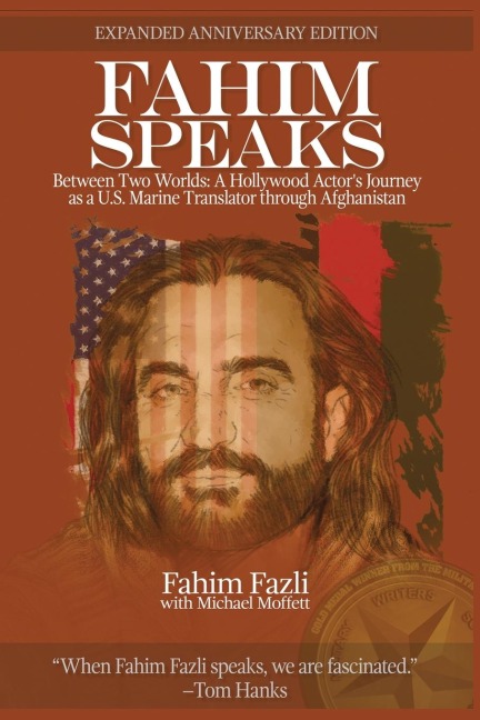 Fahim Speaks: Between Two Worlds: A Hollywood Actors Journey as a U.S. Marine Translator through Afghanistan