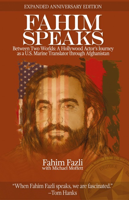 Fahim Speaks: Between Two Worlds: A Hollywood Actor's Journey as a U.S. Marine Translator through Afghanistan