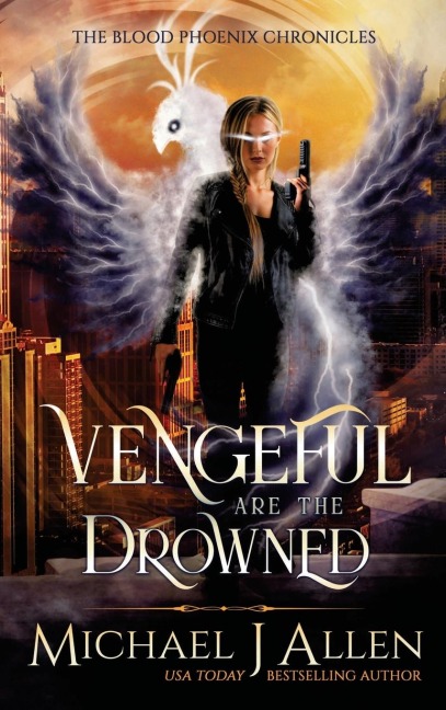 Vengeful are the Drowned: A Completed Angel War Urban Fantasy