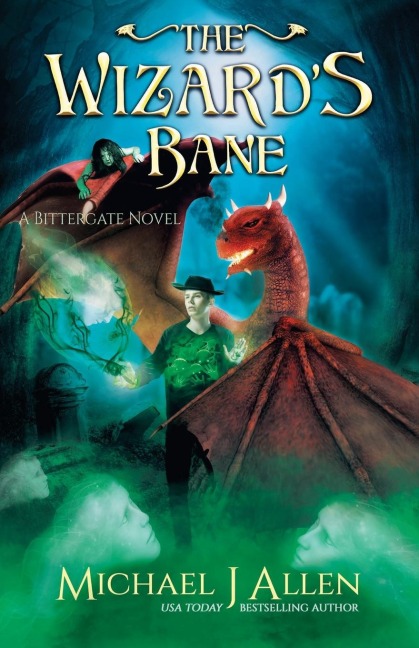 The Wizards Bane: A Modern High Fantasy Adventure