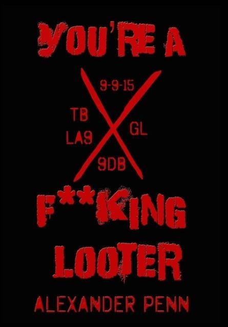 Youre A F**king Looter