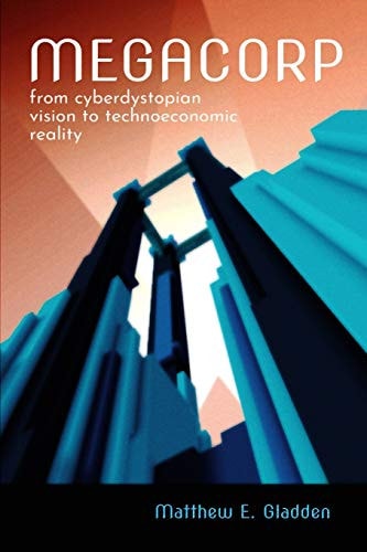 Megacorp From Cyberdystopian Vision to Technoeconomic Reality