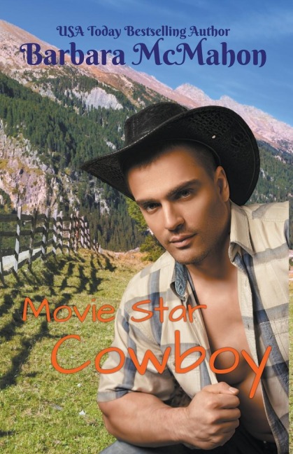 Movie Star Cowboy: A sweet small town romance