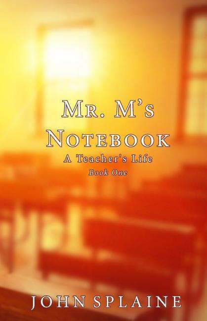 Mr. Ms Notebook: A Teachers Life
