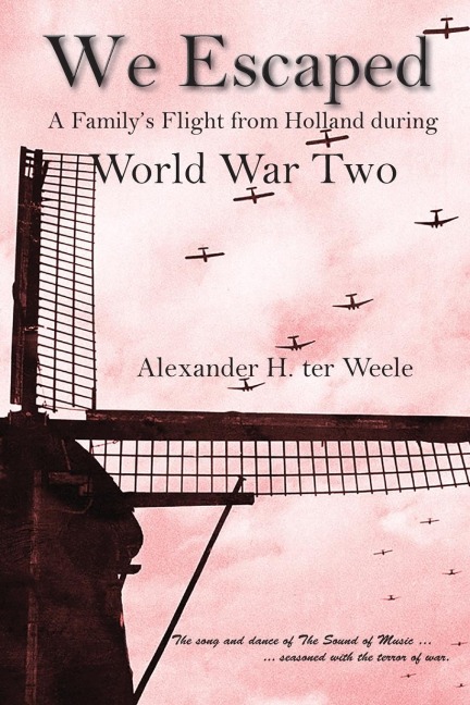 We Escaped: A Familys Flight from Holland during World War Two