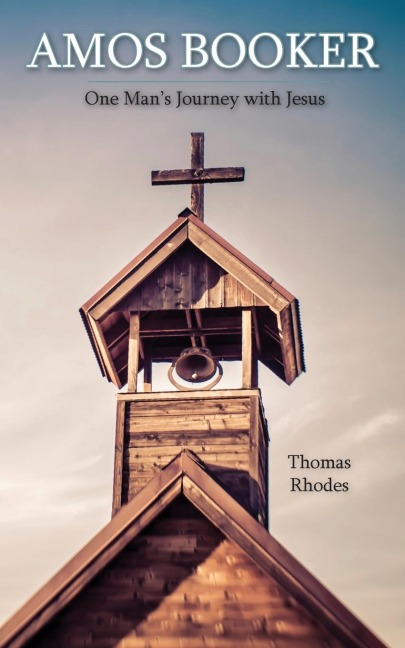 Amos Booker: One Mans Journey with Jesus