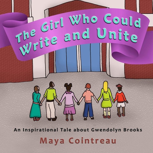 The Girl Who Could Write and Unite An Inspirational Tale About Gwendolyn Brooks