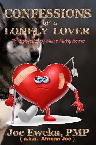 Confessions of a Lonely Lover An Exploration of Online Dating Scams