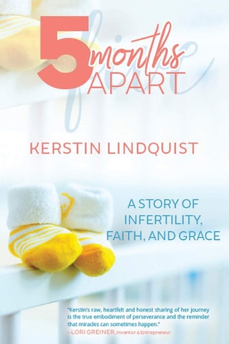 5 Months Apart A Story of Infertility, Faith, and Grace