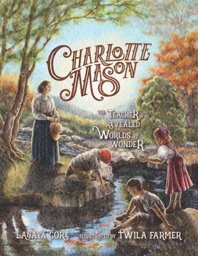 Charlotte Mason The Teacher Who Revealed Worlds of Wonder