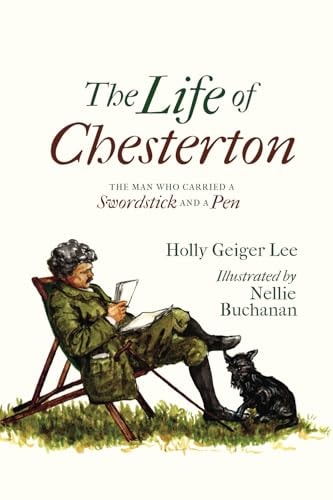 The Life of Chesterton The Man Who Carried a Swordstick and a Pen