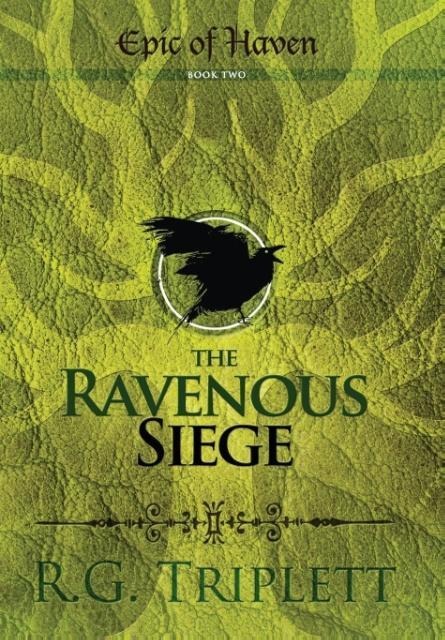 The Ravenous Siege: Epic of Haven Book Two