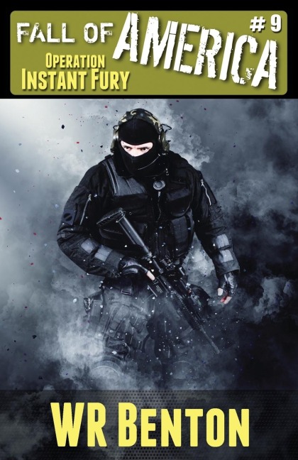 The Fall of America: Book 9 - Operation Instant Fury