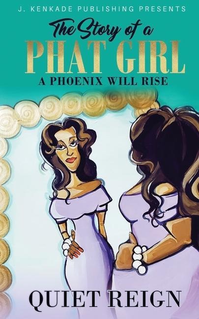 The Story of a Phat Girl: A Phoenix Will Rise
