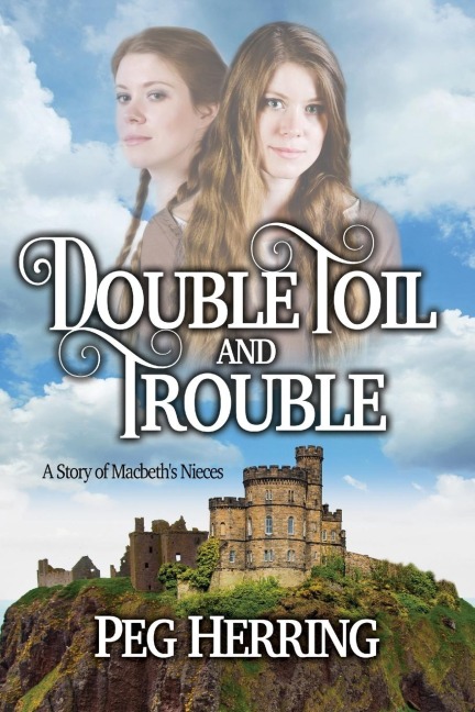Double Toil & Trouble: A Story of Macbeths Nieces