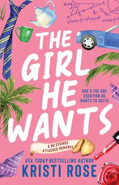 The Girl He Wants: A Single Dad/Opposites Attract Romantic Comedy