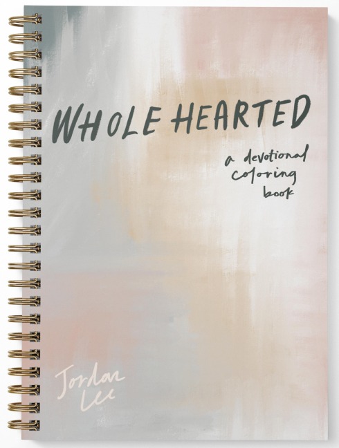 Wholehearted: A Coloring Book Devotional