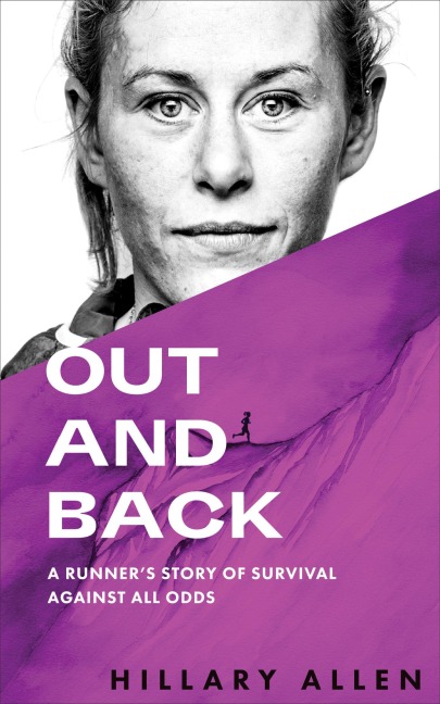 Out and Back: A Runners Story of Survival Against All Odds