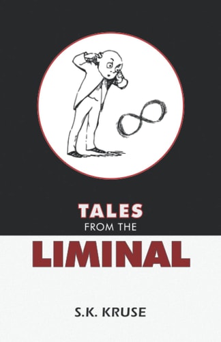 Tales from the Liminal