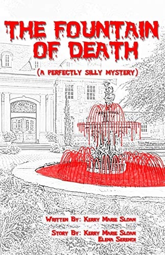 The Fountain of Death (a Perfectly Silly Mystery)