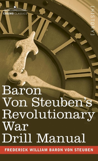 Baron Von Steubens Revolutionary War Drill Manual