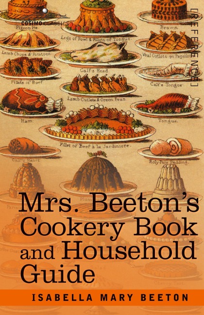 Mrs. Beeton's Cookery Book and Household Guide