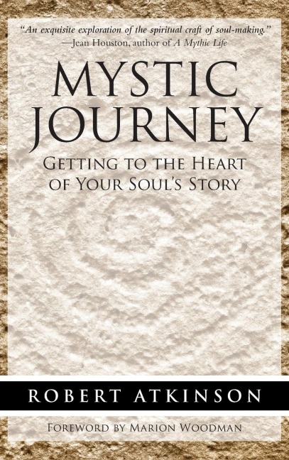 Mystic Journey: Getting to the Heart of Your Souls Story