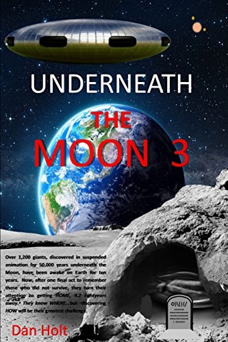 Underneath the Moon 3 The Moon Giants, Asleep for 50,000 Years, Have Been Awake for Ten Years. Now, After Honoring Those Who Died, They Turn Their Attention to Getting Home, 4. 2 Light-Years Away. They Know Where... But Discovering How Will Be Their Great