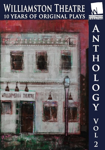 Williamston Anthology - Volume 2 Ten Years of Original Plays
