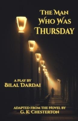 The Man Who Was Thursday: A Play