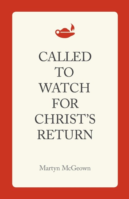 Called to Watch for Christs Return