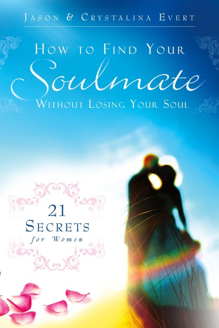 How to Find Your Soulmate without Losing Your Soul (paperback)
