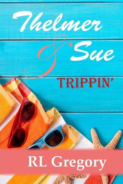 Thelmer & Sue: Trippin