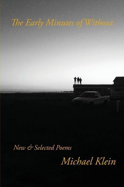 The Early Minutes of Without: New & Selected Poems