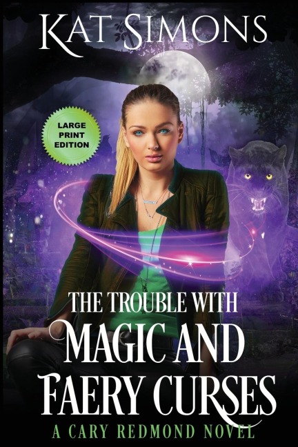 The Trouble with Magic and Faery Curses: Large Print Edition