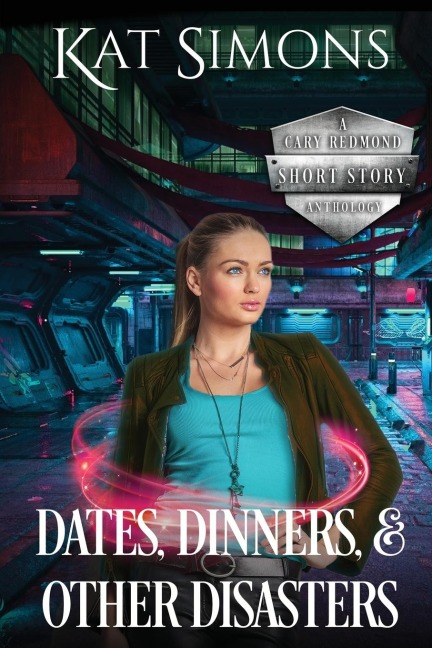 Dates, Dinners, and Other Disasters: A Cary Redmond Short Story Anthology