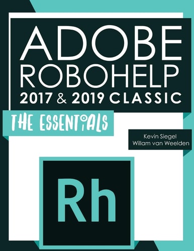 Adobe Robohelp 2017 & 2019 Classic The Essentials