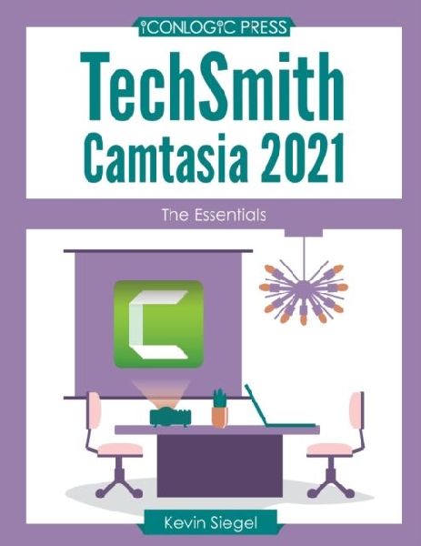 TechSmith Camtasia 2021: The Essentials