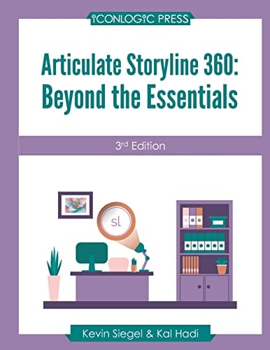 Articulate Storyline 360 Beyond The Essentials (3rd Edition)