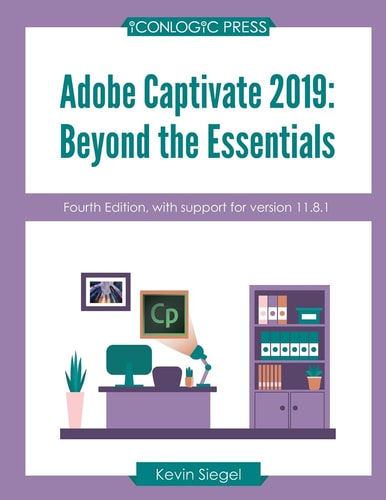 Adobe Captivate 2019 Beyond The Essentials (4th Edition)
